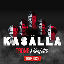 Kasalla - Trone & Konfetti Tour 2026 21.04.2026 Lokschuppen Bielefeld