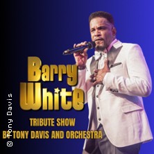 Barry White Tribute Show by Tony Davis and Orchestra 06.09.2026 STADTHALLE BIELEFELD