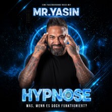 Mr. Yasin - Hypnose: Was, wenn es doch funktioniert? 12.10.2027 PaderHalle