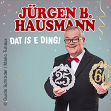 Jürgen B. Hausmann - 25 Jahre - Dat is e Ding! 02.12.2026 PaderHalle