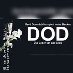 DOD - Gerd Dudenhöffer spielt Heinz Becker: Das Leben ist das Ende