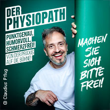 DER PHYSIOPATH - Machen Sie sich bitte frei! - Zusatztermin 11.06.2027 Stadthalle Detmold