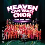 Heaven Can Wait Chor - Jetzt erst recht!