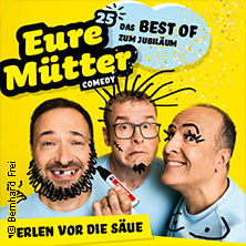 Eure Mütter - Perlen vor die Säue - Das Best Of zum Jubiläum 15.10.2026 KONGRESSHAUS ROSENGARTEN