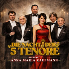 Die Nacht der 5 Tenöre mit Anna Maria Kaufmann 12.01.2027 PaderHalle